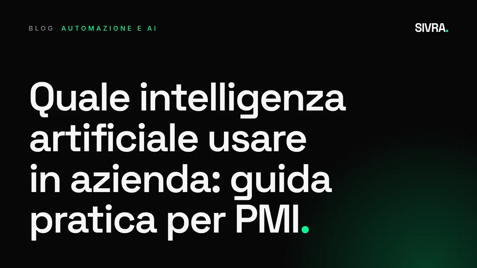 Copertina tipografica su fondo scuro con il titolo: Quale intelligenza artificiale usare in azienda, guida pratica per PMI